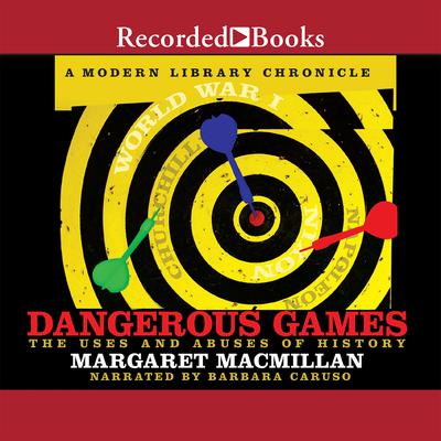 Dangerous Games by Margaret MacMillan audiobook
