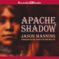 Apache Shadow by Jason Manning audiobook
