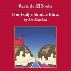Hot Fudge Sundae Blues by Bev Marshall audiobook