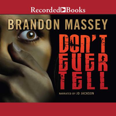 Don't Ever Tell by Brandon Massey audiobook