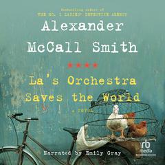 La's Orchestra Saves the World by Alexander McCall Smith audiobook
