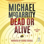 Dead or Alive by  Michael McGarrity audiobook