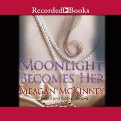 Moonlight Becomes Her by Meagan McKinney audiobook