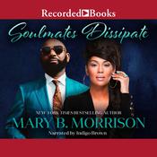 Soulmates Dissipate by  Mary B. Morrison audiobook