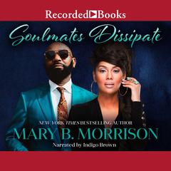 Soulmates Dissipate by Mary B. Morrison audiobook