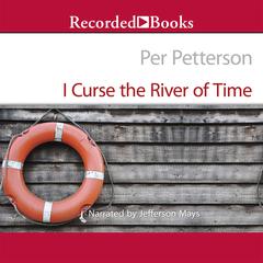 I Curse the River of Time by Per Petterson audiobook