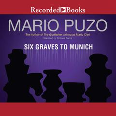 Six Graves to Munich by Mario Puzo audiobook