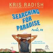 Searching for Paradise in Parker, PA by  Kris Radish audiobook