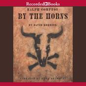 Ralph Compton By the Horns by  David Robbins audiobook