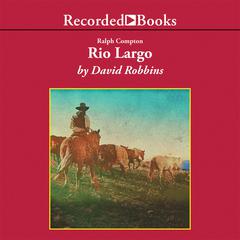 Ralph Compton Rio Largo by Ralph Compton audiobook