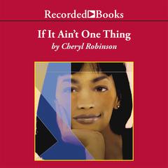 If it Ain't One Thing by Cheryl Robinson audiobook