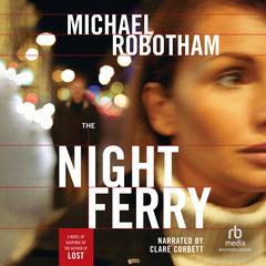 The Night Ferry by Michael Robotham audiobook