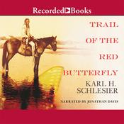 Trail of the Red Butterfly by  Karl H. Schlesier audiobook