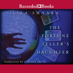 The Fortune Teller's Daughter by Lila Shaara audiobook