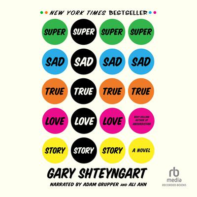 Super Sad True Love Story by Gary Shteyngart audiobook