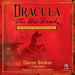 Dracula The Un-Dead by Dacre Stoker audiobook