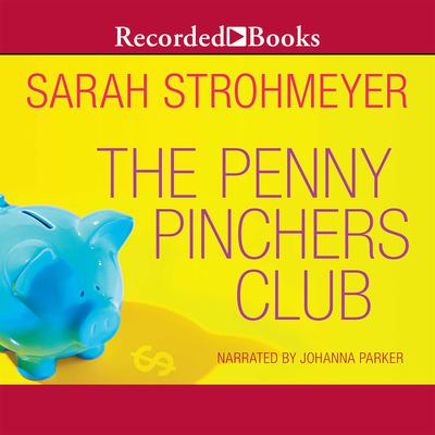 The Penny Pinchers Club by Sarah Strohmeyer audiobook
