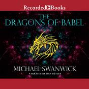 The Dragons of Babel by  Michael Swanwick audiobook