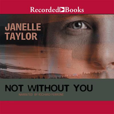 Not Without You by Janelle Taylor audiobook