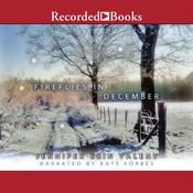 Fireflies in December by  Jennifer Erin Valent audiobook