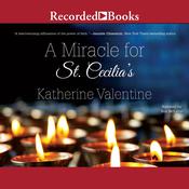A Miracle for St. Cecilia's by  Katherine Valentine audiobook