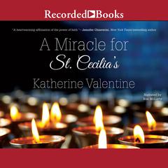 A Miracle for St. Cecilia's by Katherine Valentine audiobook
