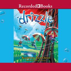 Drizzle by Kathleen Van Cleve audiobook