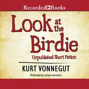 Look at the Birdie by  Kurt Vonnegut Jr. audiobook
