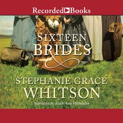 Sixteen Brides by Stephanie Grace Whitson audiobook