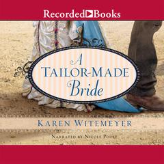 A Tailor-Made Bride by Karen Witemeyer audiobook