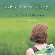 Every Secret Thing by  Lila Shaara audiobook