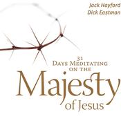 31 Days Meditating on the Majesty of Jesus by  Jack Hayford audiobook