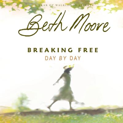 Breaking Free Day by Day by Beth Moore audiobook