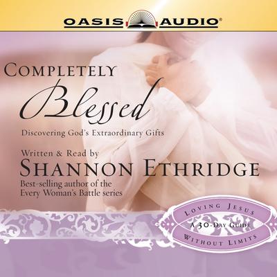 Completely Blessed by Shannon Ethridge audiobook