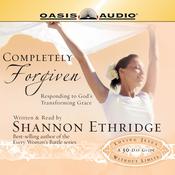Completely Forgiven by  Shannon Ethridge audiobook