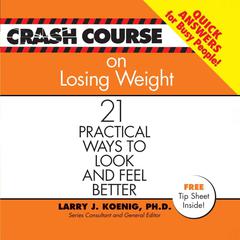 Crash Course on Losing Weight by Larry J. Koenig audiobook