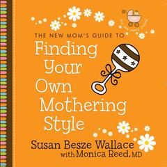 Finding Your Own Mothering Style by Susan Besze Wallace audiobook