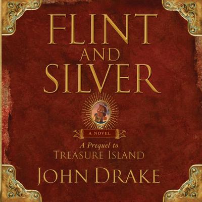 Flint and Silver by John Drake audiobook