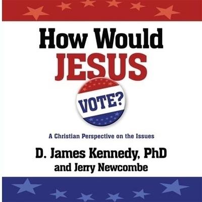 How Would Jesus Vote? by D. James Kennedy audiobook