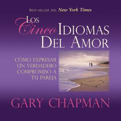 Los Cincos Idiomas del Amor by Dr. Gary Chapman audiobook