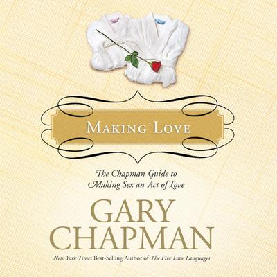 Making Love by Gary Chapman audiobook