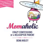 Momaholic by  Dena Higley audiobook