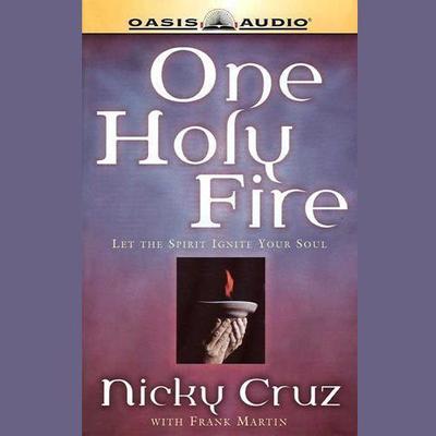One Holy Fire by Nicky Cruz audiobook
