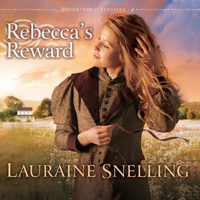 Rebecca's Reward by Lauraine Snelling audiobook