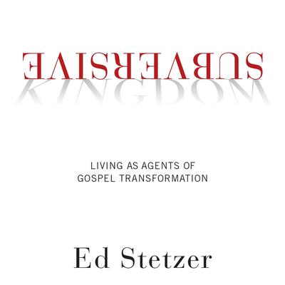 Subversive Kingdom by Ed Stetzer audiobook