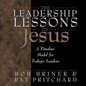 The Leadership Lessons of Jesus by  Bob Briner audiobook