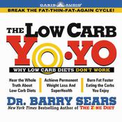 The Low Carb Yo-Yo by  Barry Sears PhD audiobook