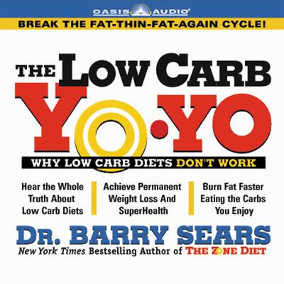 The Low Carb Yo-Yo by Barry Sears audiobook