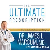 The Ultimate Prescription by  James L. Marcum audiobook
