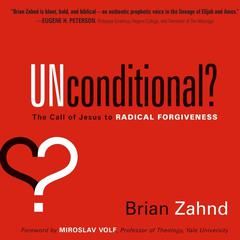 Unconditional? by Brian Zahnd audiobook